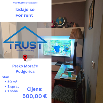 Jednosoban stan 50m2, Preko Morace, Podgorica, Izdavanje