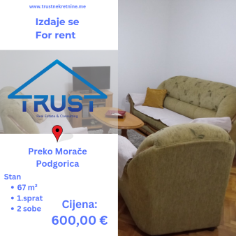 Dvosoban stan 67m2, Preko Morace, Podgorica, Izdavanje